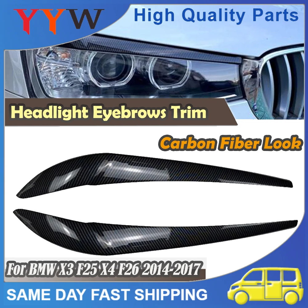 

Quality 2PCS Car Front Headlight Eyebrow Eyelid Lamp Head Light Eyebrows Carbon Fiber For BMW X3 F25 X4 F26 2014-2017 Auto Parts