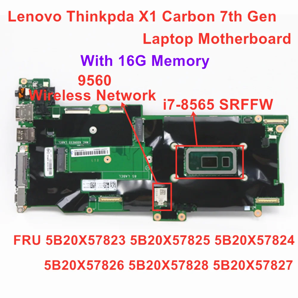 

For Lenovo Thinkpad X1 Carbon 7th Gen laptop motherboard CPU:i7-8565U RAM: 16GB FRU 5B20X57823 5B20X57825 5B20X57824 5B20X57826