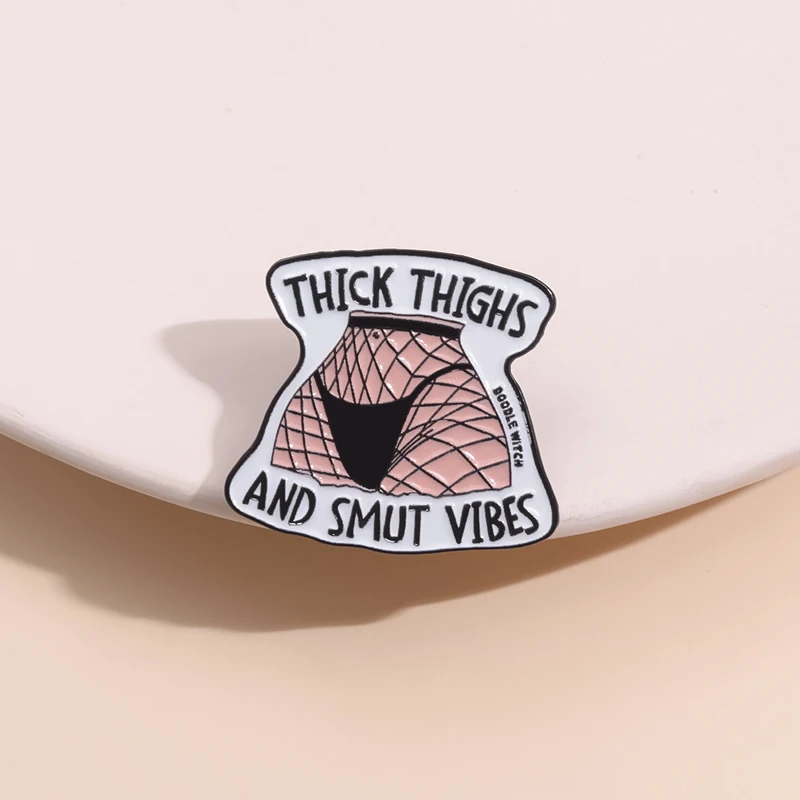 Thick Things And Smut Vibes Enamel Pin Creative Sexy Figure Black Stockings Metal Brooch Lapel Badge Jewelry Gift For Friends