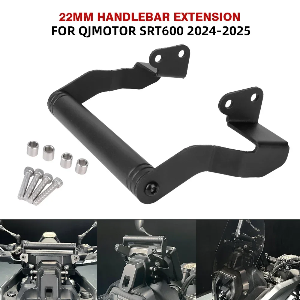 

For QJMOTOR SRT600 2024 Motorcycle Handlebar Extension GPS Navigation Bracket SRT 600 2025 Crossbar Phone Stand Holder 22mm Bar