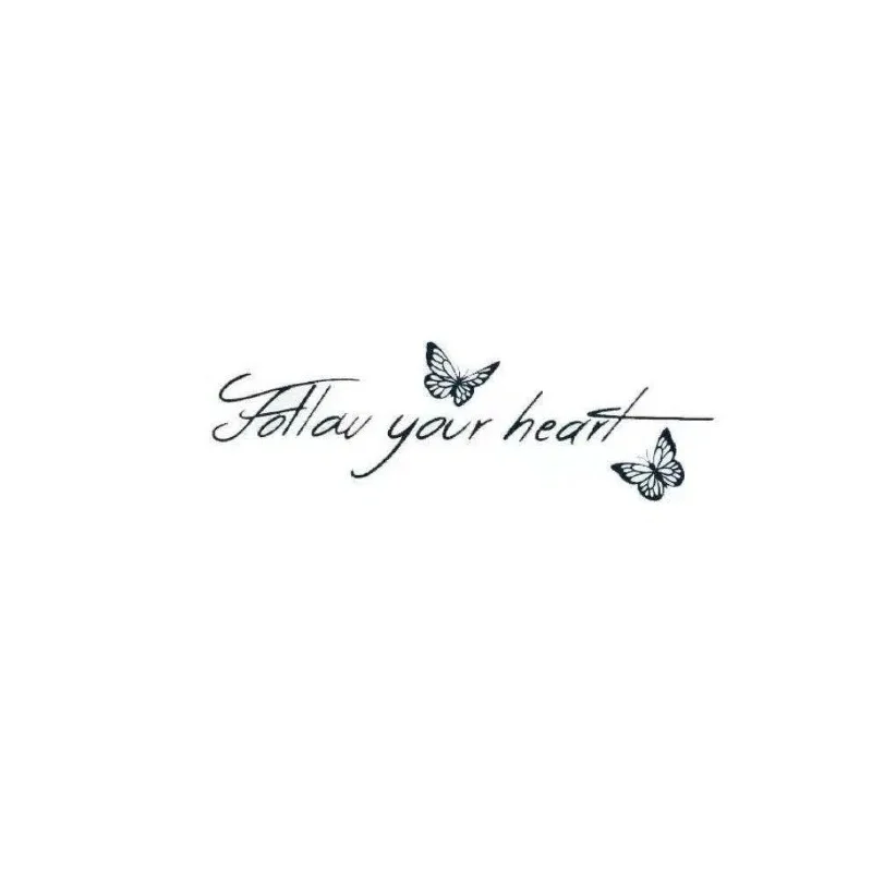 Inspirational Quotes: Follow Your Heart   New Semi-Permanent Technology: Waterproof Tattoo Stickers Last 10–12 Days