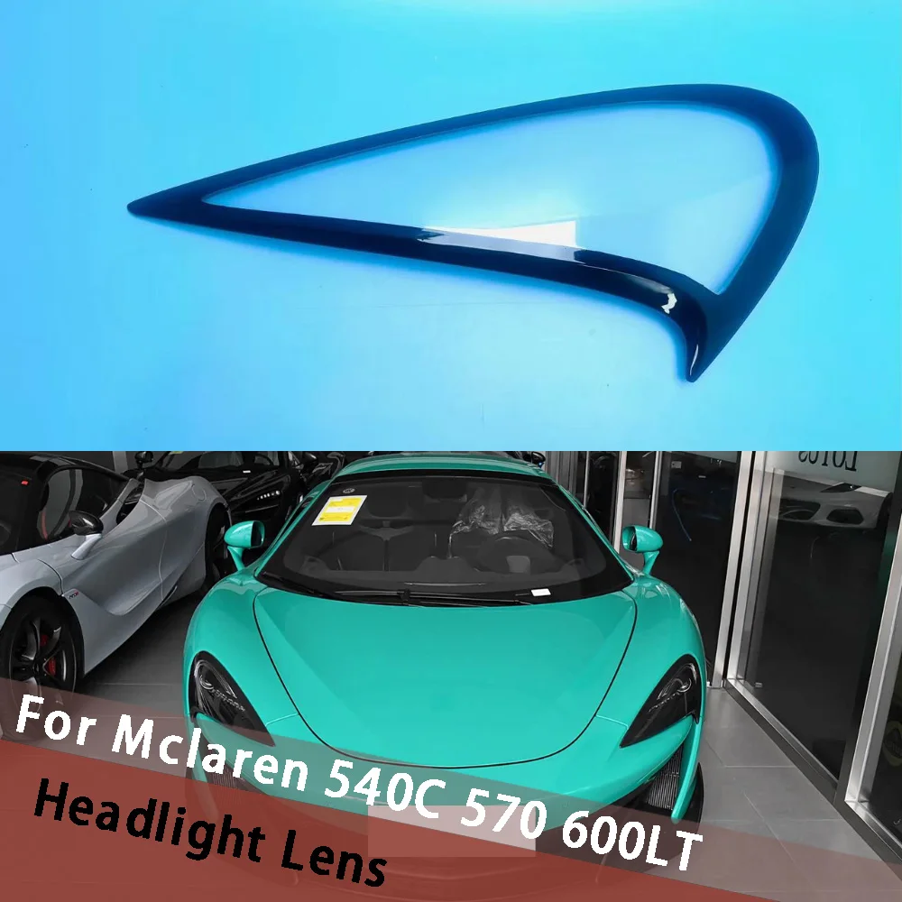 

For Mclaren 540C 570 600LT Car Headlamp Lamp Shell Transparent Headlight Cover Lens Plexiglass Replace Original Lampshade