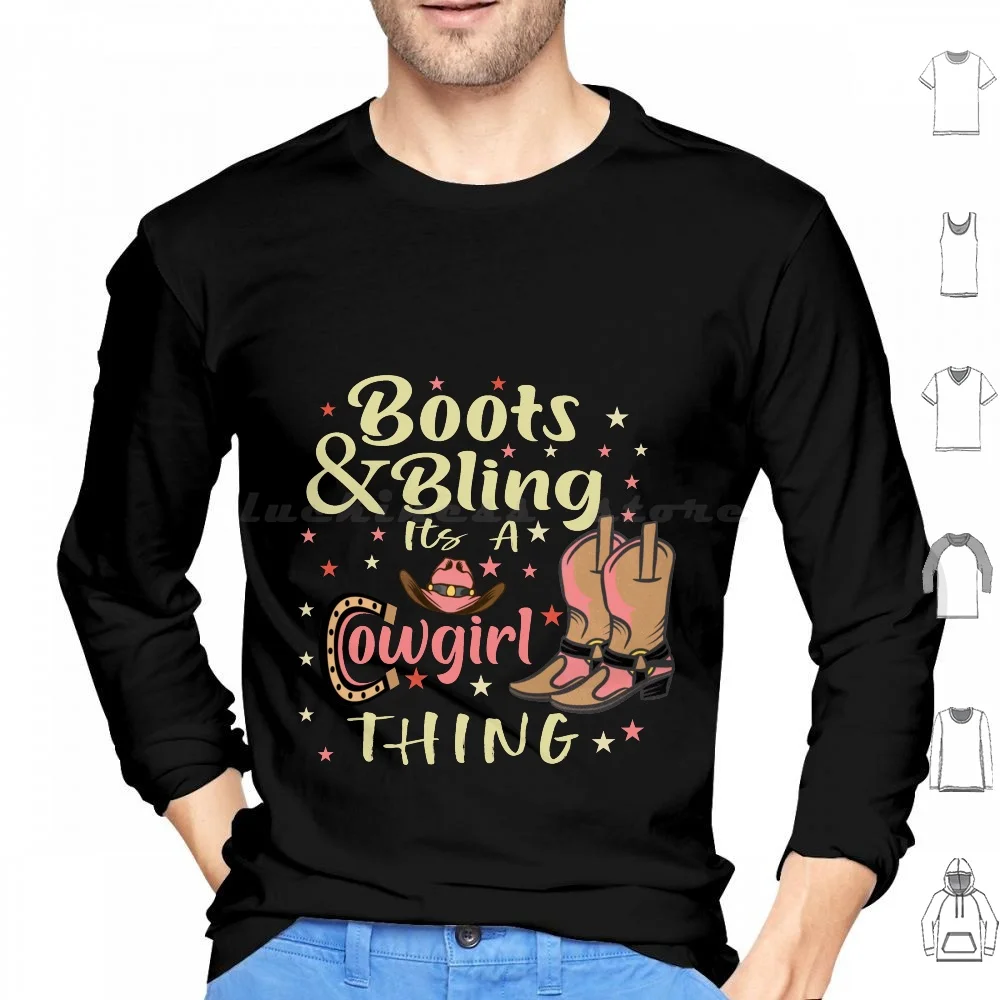 Funny Boots Bling Its A Cowgirl Thing Design Hoodies Long Sleeve Cowgirl Boots Bling Its A Cowgirl Thing I Western