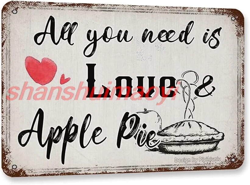 All You Need Is Love And Apple Pie Vintage Look 8X12 Inch Metal Decoration Painting Sign for Home Kitchen Room Garden Farmhosue