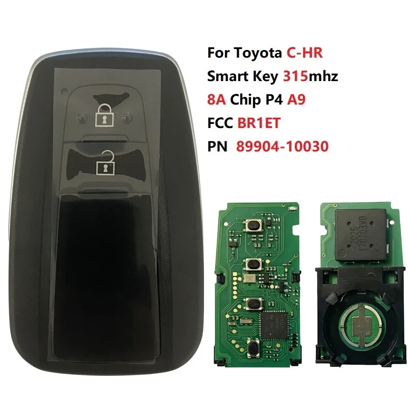 CN007264 FCC BR1ET For Toyota C-HR smart key 2 buttons 315mhz 8A Chip P4 A9 315MHZ Part Number 89904-10030