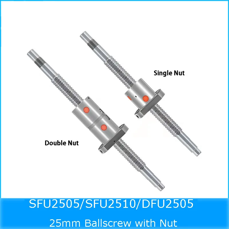 

BallScrew SFU2505 DFU2505 200 - 2550mm 25mm Ball Screw C7 with 2505 2510 Flange Single / Double Nut BK20 BF20 End Machined CNC