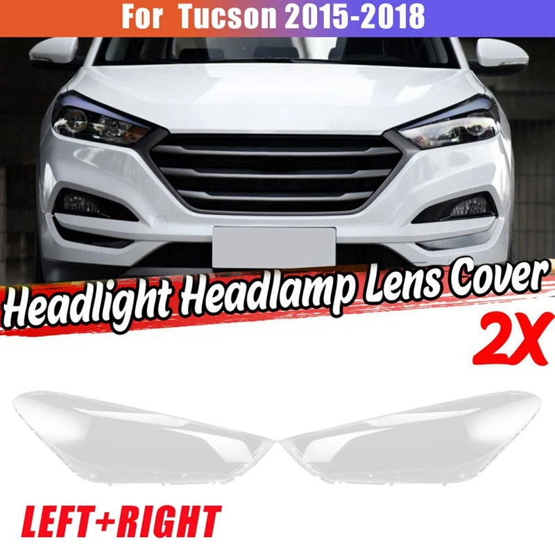 

Car Headlight Lens Cover Head Light Lamp Shell For Hyundai Tucson 2015-2018