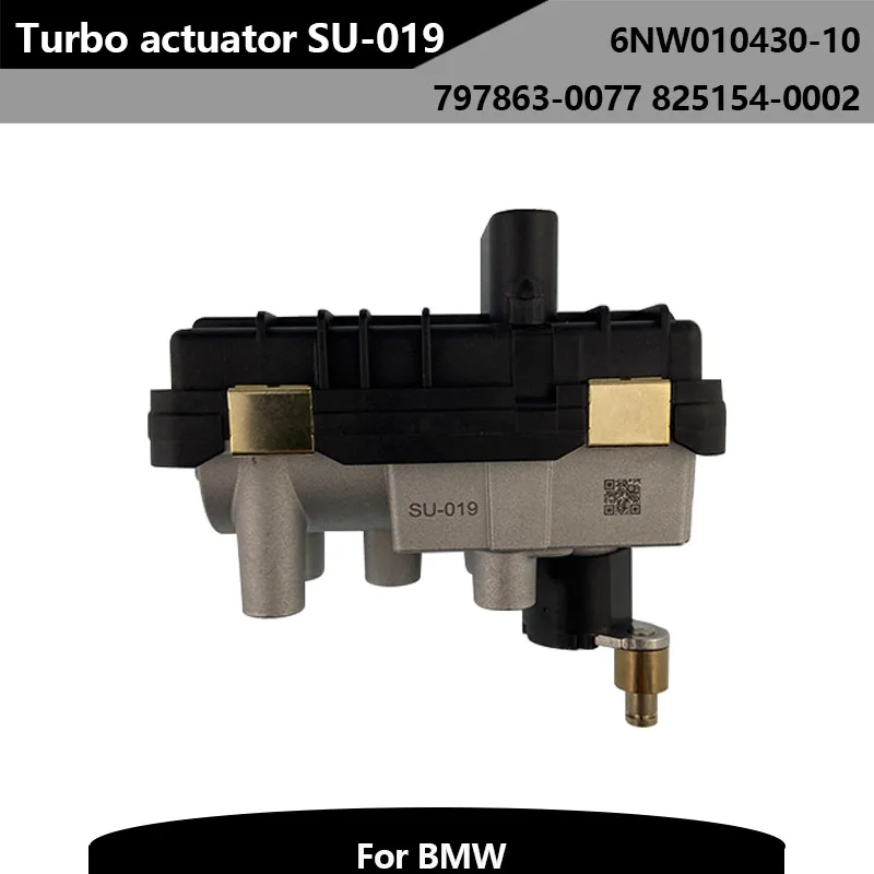 New SU-019 797863-0077 825154-0002 6NW010430-10 6NW010430 Turbocharger Actuator for BMW N57