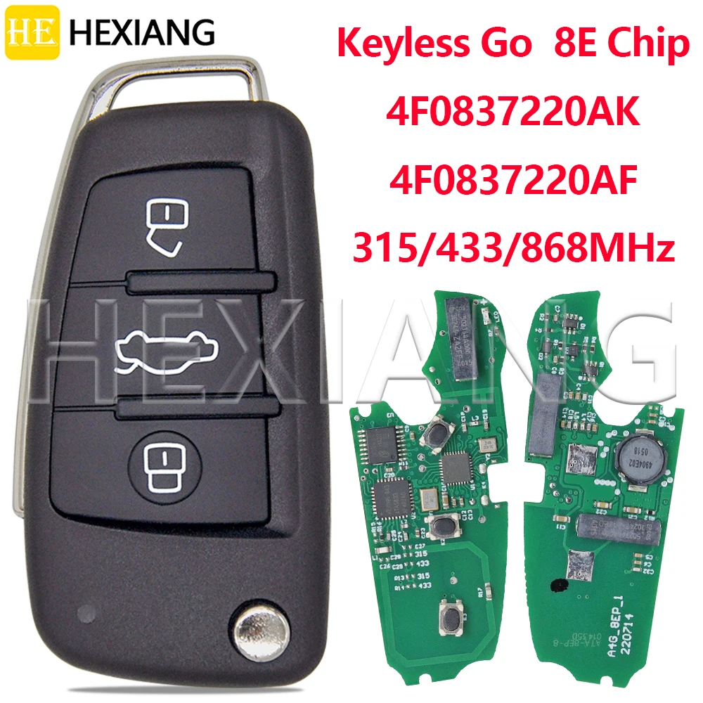 

HE Keyless Go 8E чип 315/433/868 МГц 4F0837220AF 4F0837220AK флип-брелок с дистанционным управлением для Audi A6 S6 RS6 Q7 2006-2015