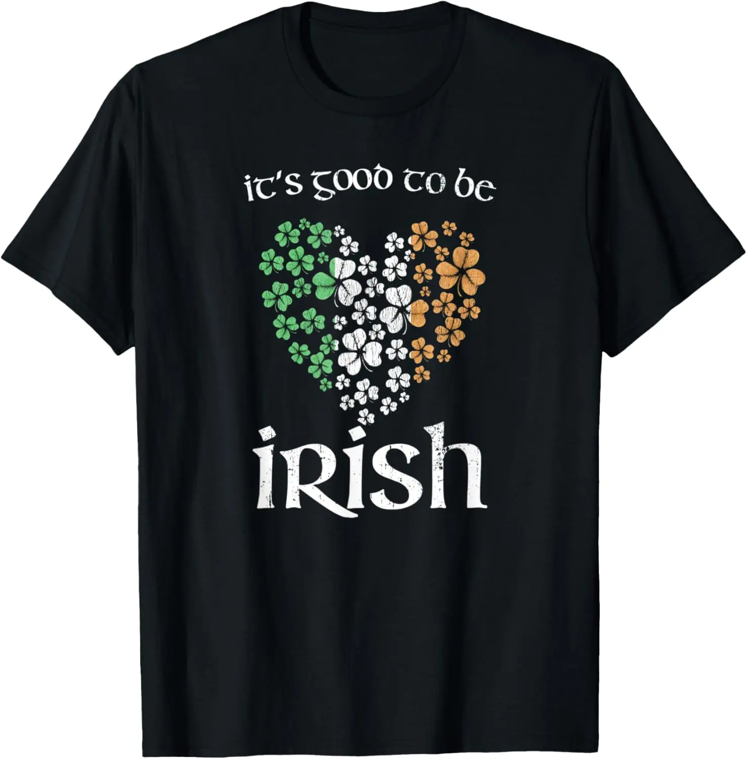 It's Good To Be Irish Ireland Flag Shamrock St Patrick's Day T-Shirt