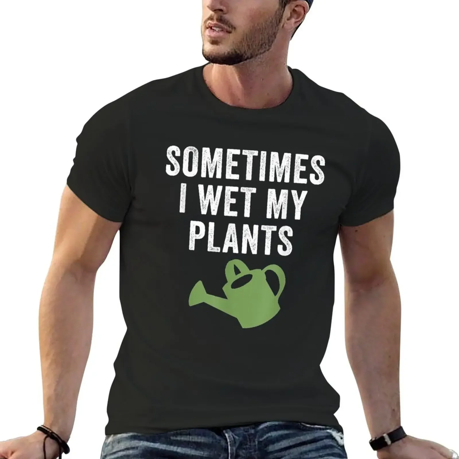 Sometimes I Wet My Plants Funny Pants Wetter Pun Farmer Joke T-Shirt blanks quick-drying oversized black t-shirts for men