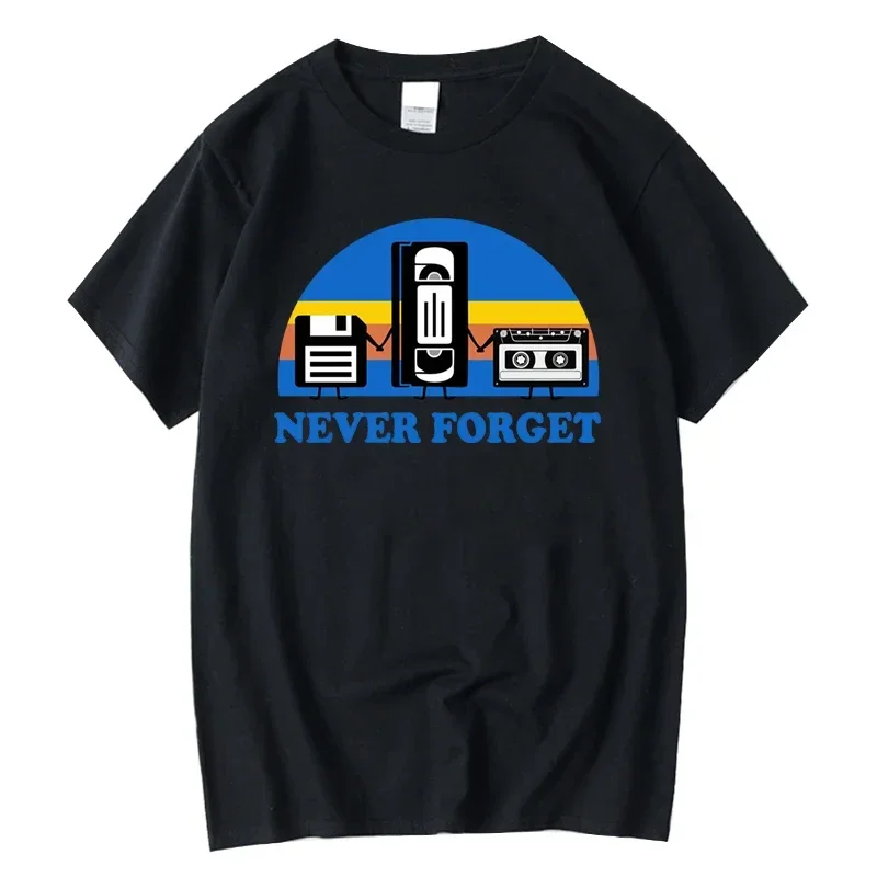 

Never Forget Sarcastic Graphic Music Funny Printed 100% Cotton T-Shirt Men Loose Male Tshirt Casual Summer Short Sleeve