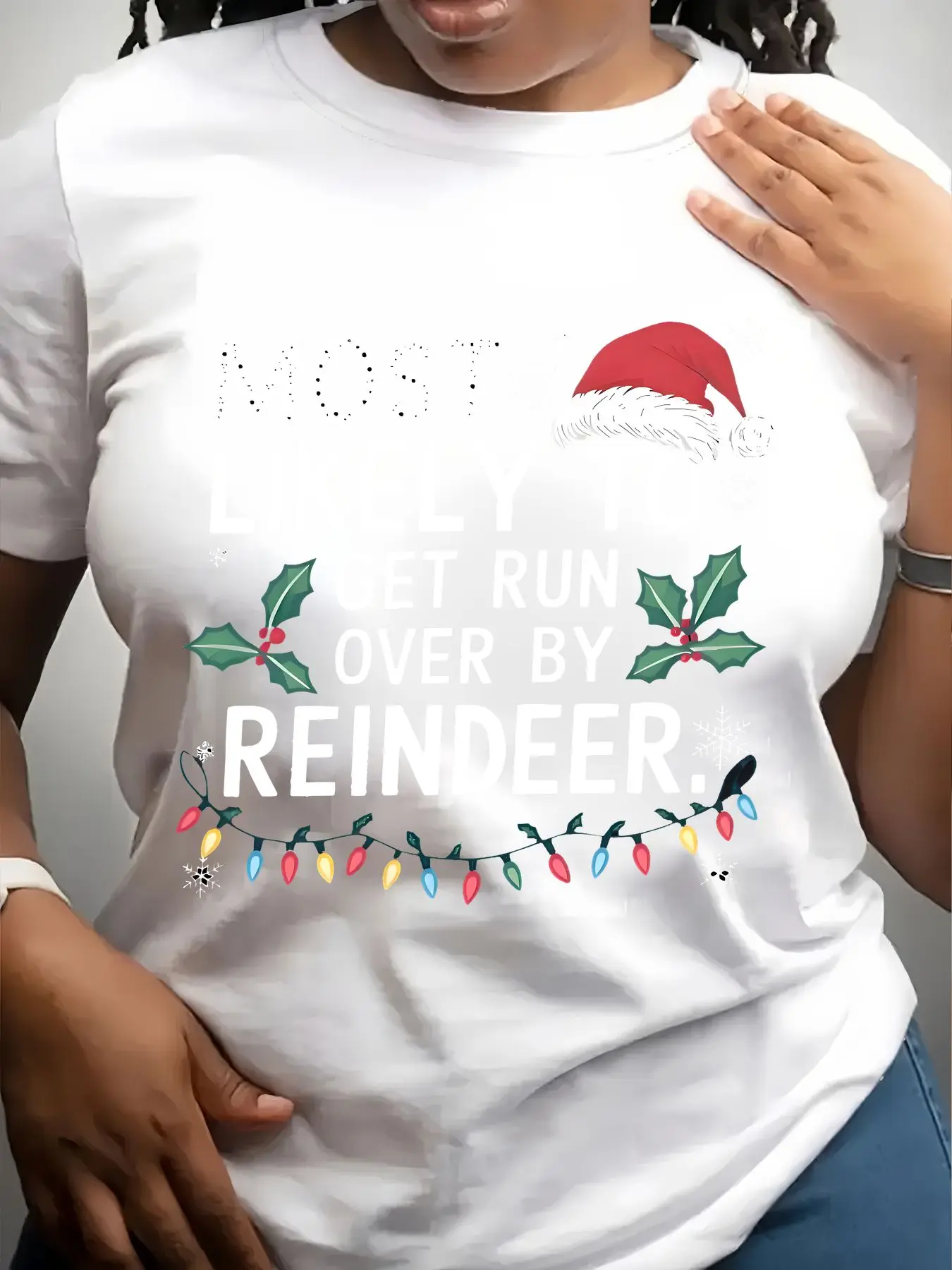 Women's Trendy Crew Neck T-Shirt Most Likely to Get Run over by Reindeer Suitable for Casual Sportswear