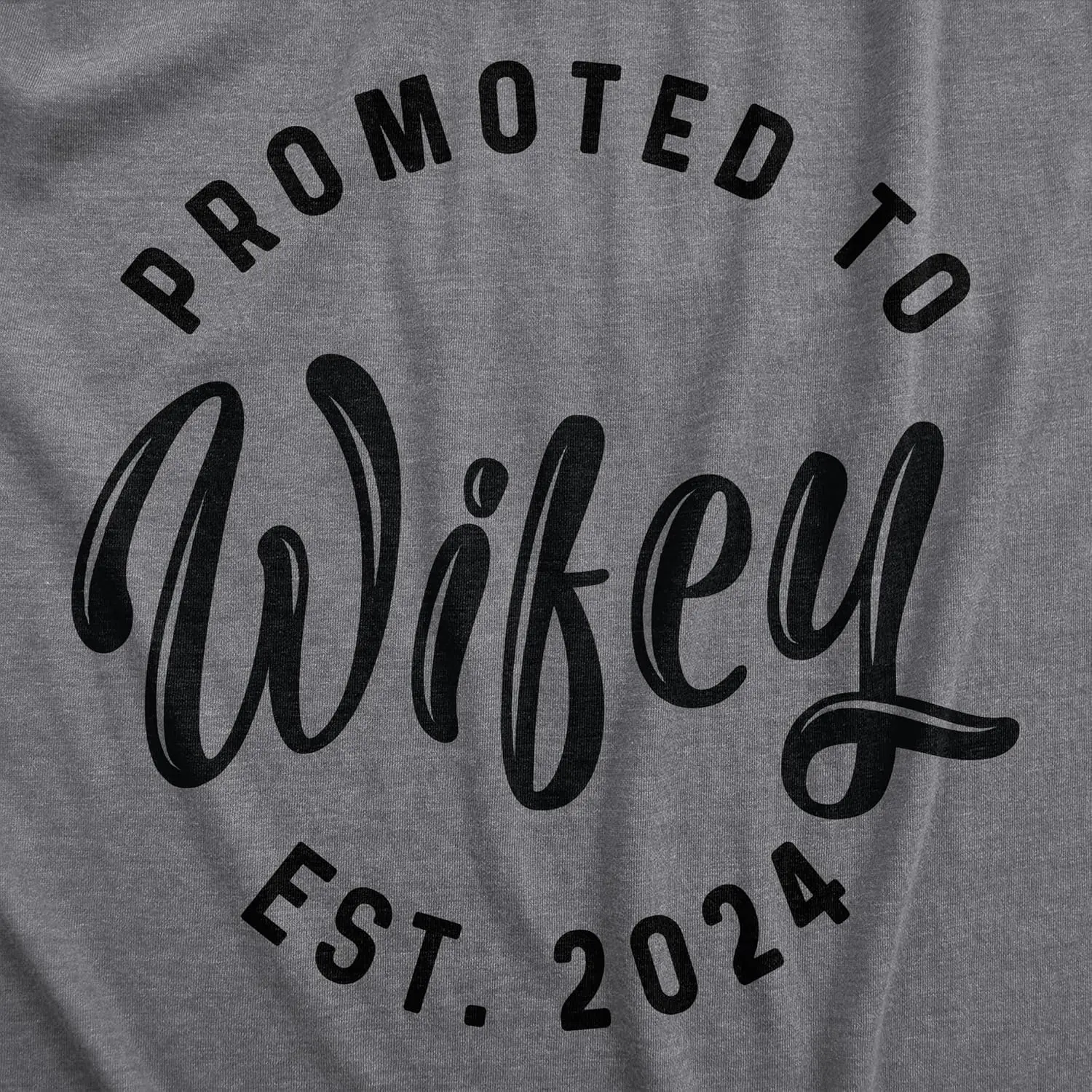 Crazy Dog Womens Promoted to Wifey Est. 2024 2023 or 2022 Graphic T Shirt Wedding Engagement Tee