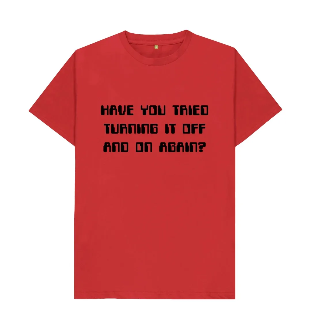 HAVE YOU TRIED TURNING IT OFF AND ON AGAIN T SHIRT  Cool Printed Crazy T Shirts American English printed niche T-Shirt