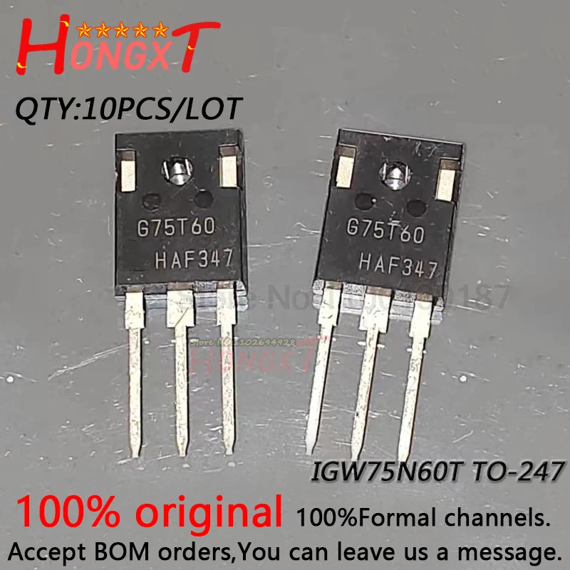 

10PCS 100% NEW IGW75N60T G75T60 TO-247 IGBT tube.