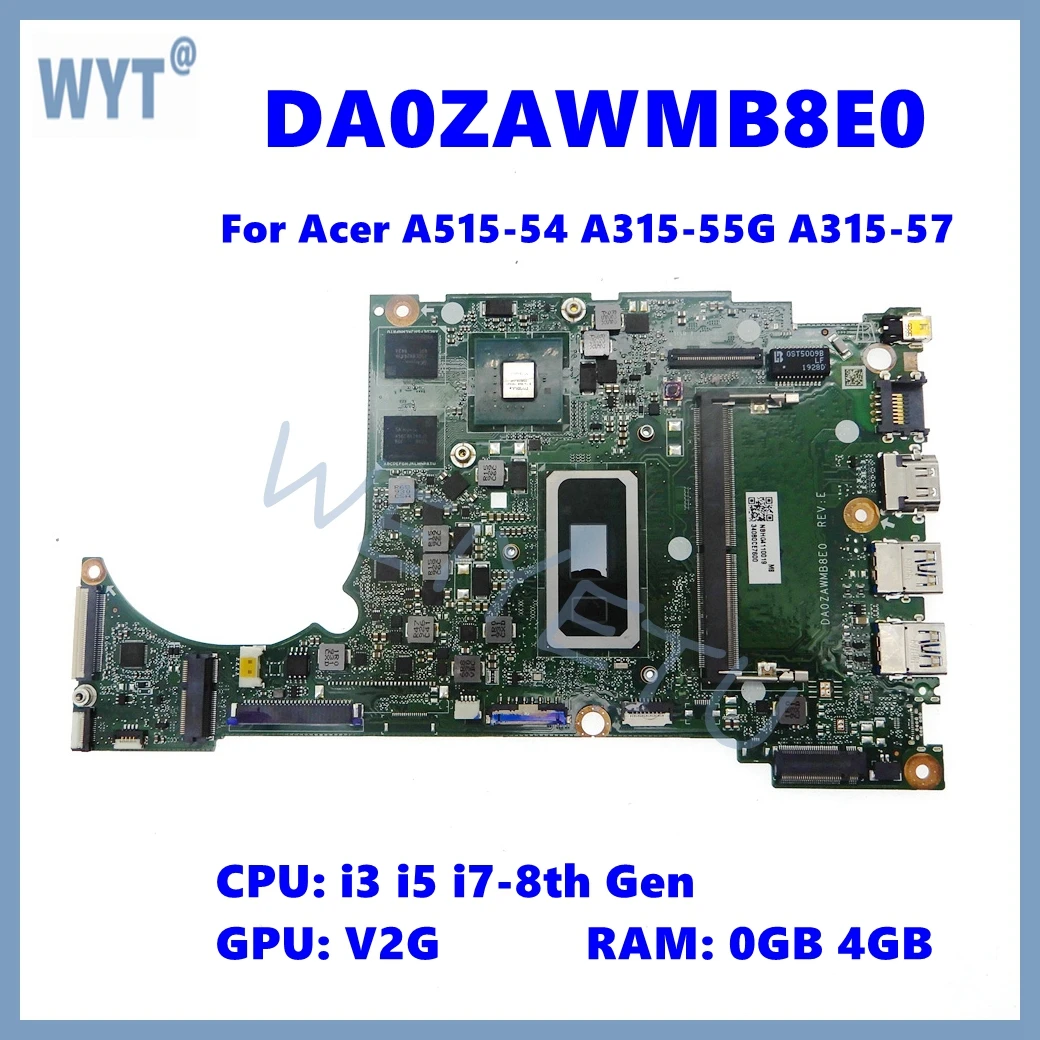 DA0ZAWMB8E0 Mainboard For Acer A515-54 A315-55G A315-57 Laptop Motherboard with i3 i5 i7-8th Gen CPU 0GB/4GB-RAM  V2G GPU