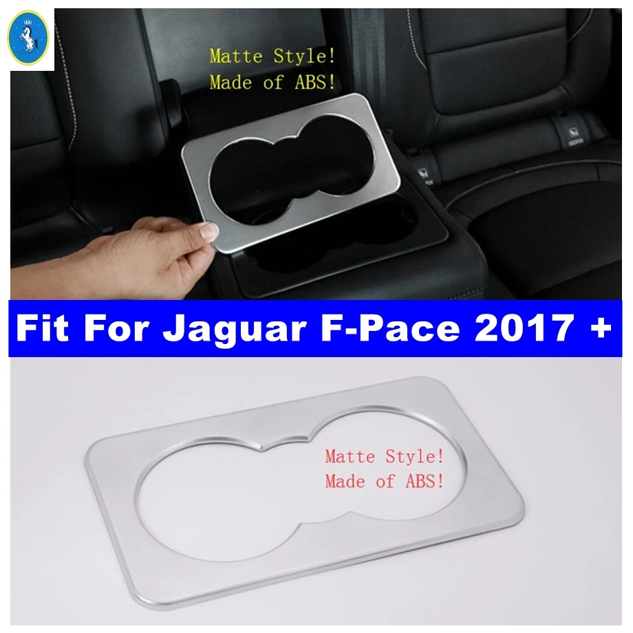 

Auto Rear Water Cup Holder Frame Panel Decoration Cover Kit Trim Fit For Jaguar F-Pace 2017 - 2022 Matte Interior Accessories