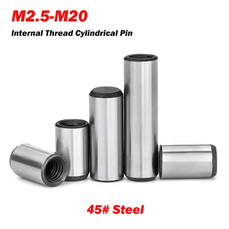 Strength Quench Hardened Dowel 45# Steel M2.5 M3 M4 M5 M6 M8 M10 M16 M20 Internal Thread Cylindrical Pin Positioning Tapping Pin