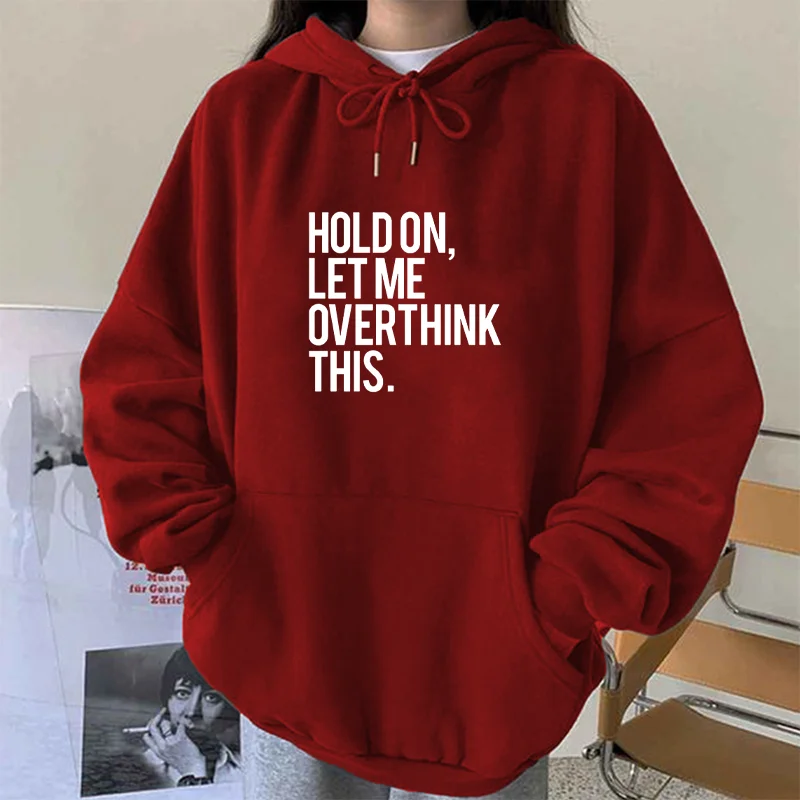 Seeyoushy Harajuku Hold on, Let Me Overthink This Letting Print Sweatshirts Women Hoodies Vintage Long Sleeve Drop-shoulder Tops