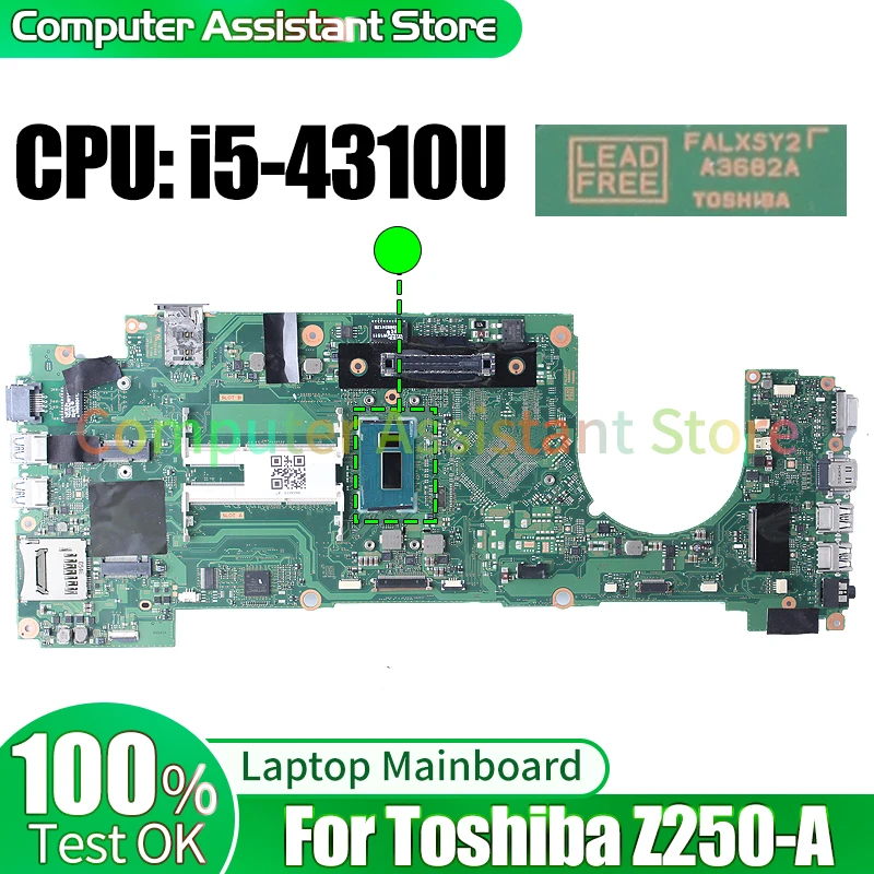 For Toshiba Z250-A Laptop Mainboard FALXSY2 A3682A SR1EE i5-4310U 100％test Notebook Motherboard