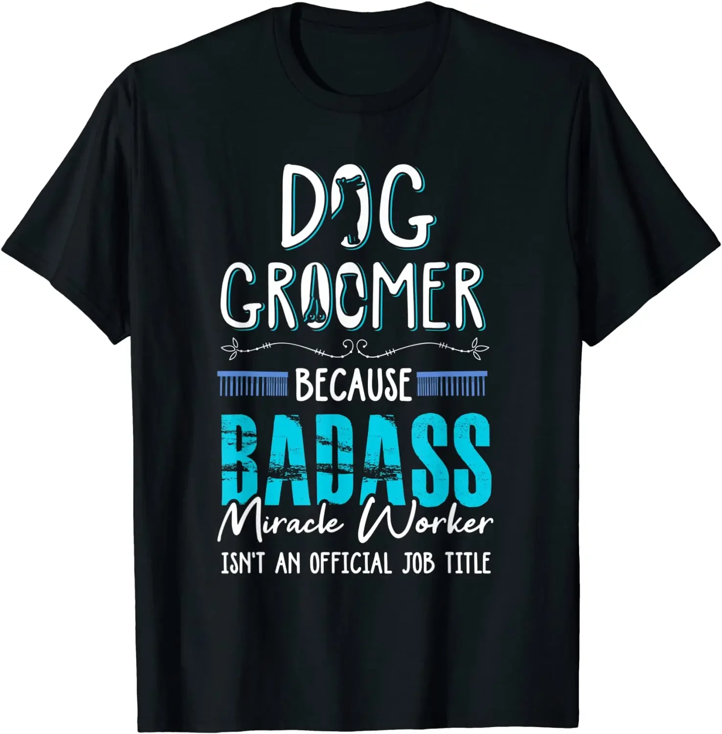 graphic Short Sleeve Dog Groomer Shirt Funny Dog Grooming Quote Dog Groomer Cotton Summer Tops Special Men T Shirt Birthday