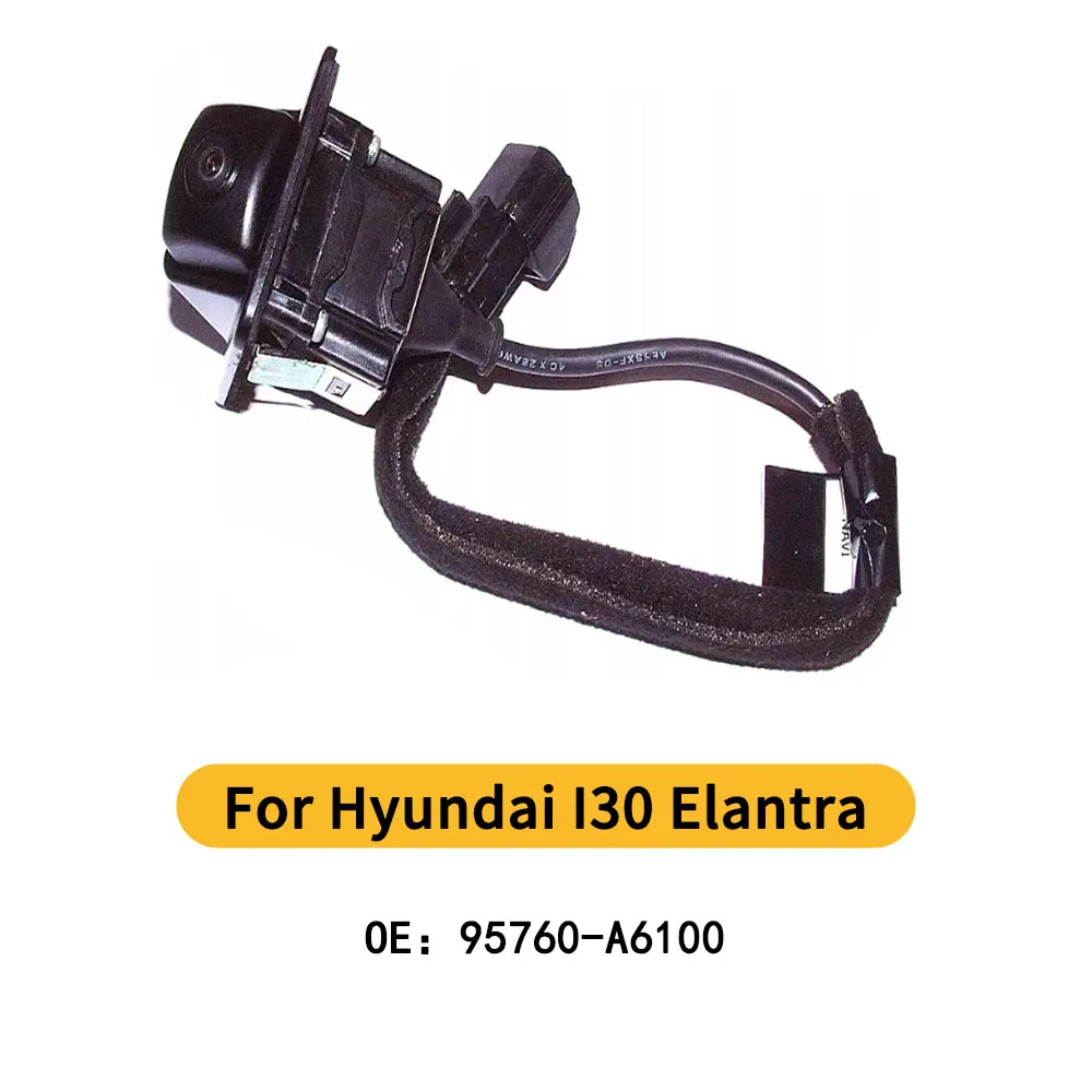 

95760-A6100/95760A6100 New Car Rear View Reversing Rearview Parking Back Up Camera For Hyundai I30 For Elantra Car Electronics