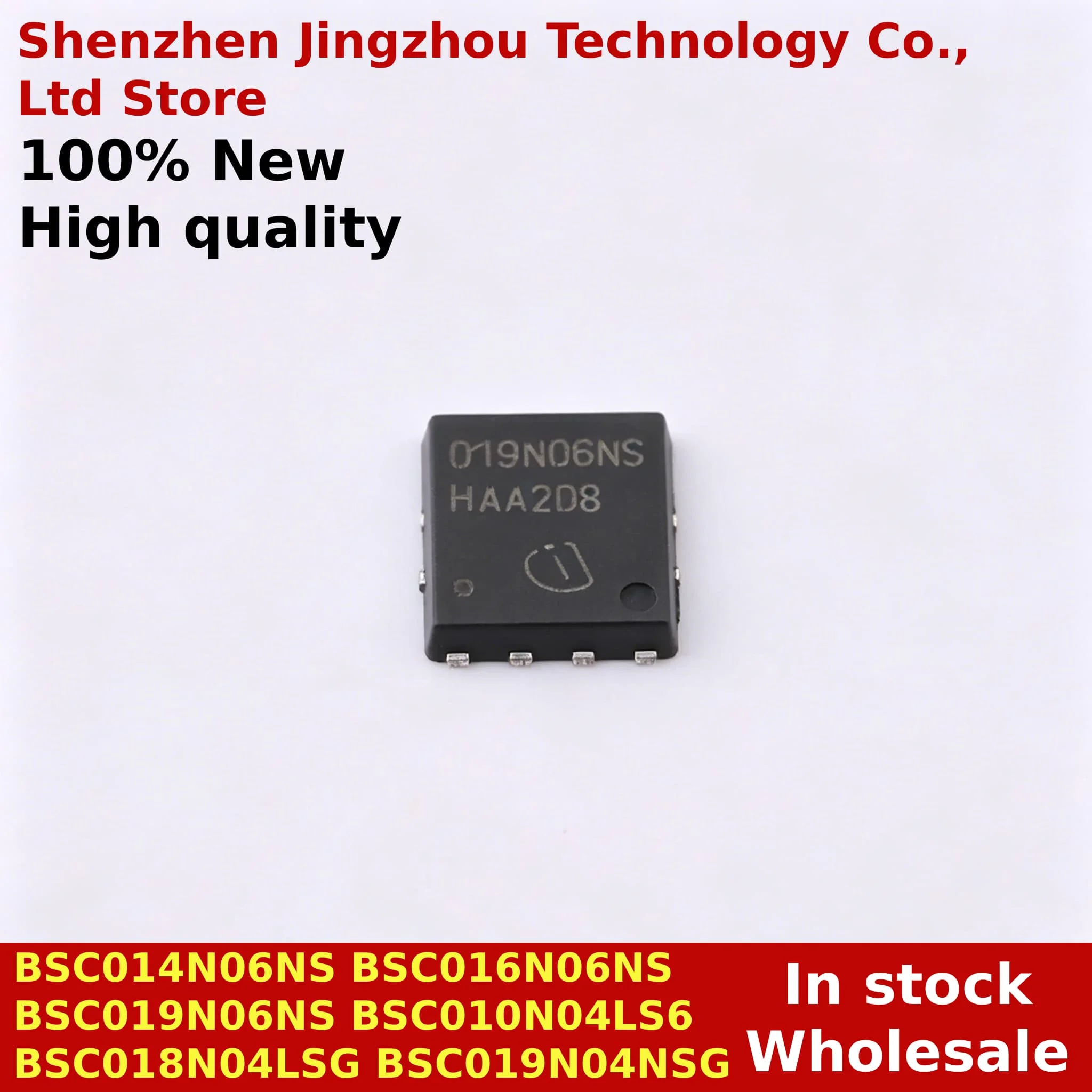 

(10/50/200PCS) New BSC014N06NS BSC016N06NS BSC019N04NSG BSC019N06NS BSC010N04LS6 BSC018N04LSG TDSON-8 In stock Wholesale