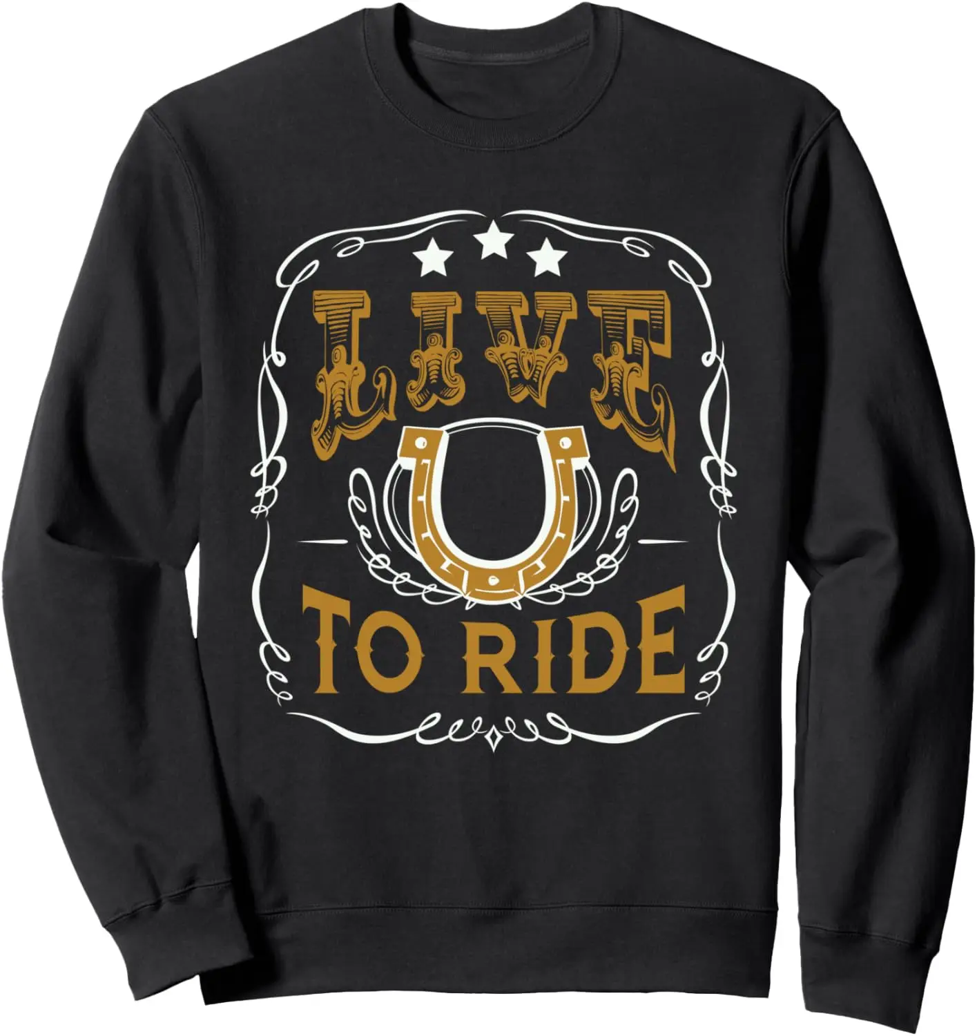 Women's Live To Ride Horse Lovers and Riders Sweatshirt