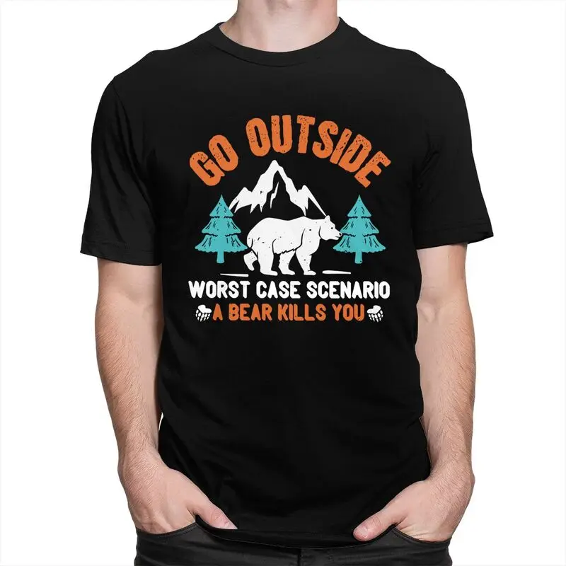 Custom Go Outside Worst Case Scenario A Bear Kills You Tshirt for Men Short Sleeves Casual T Shirt Loose Fit 100% Cotton Tee