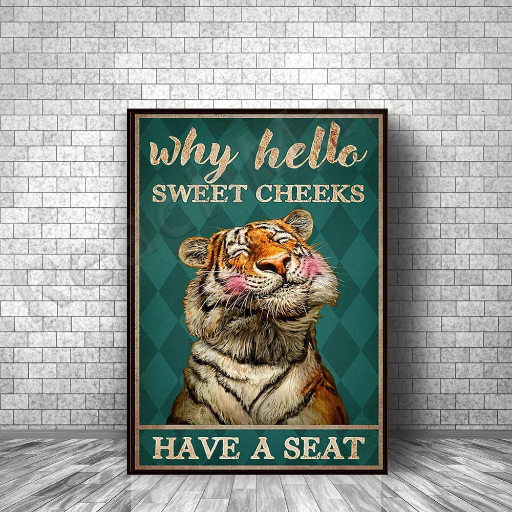 Why Hello Sweet Cheeks Have a Seat Funny Tiger Poster, Tiger Prints Canvas Print Home Gifts
