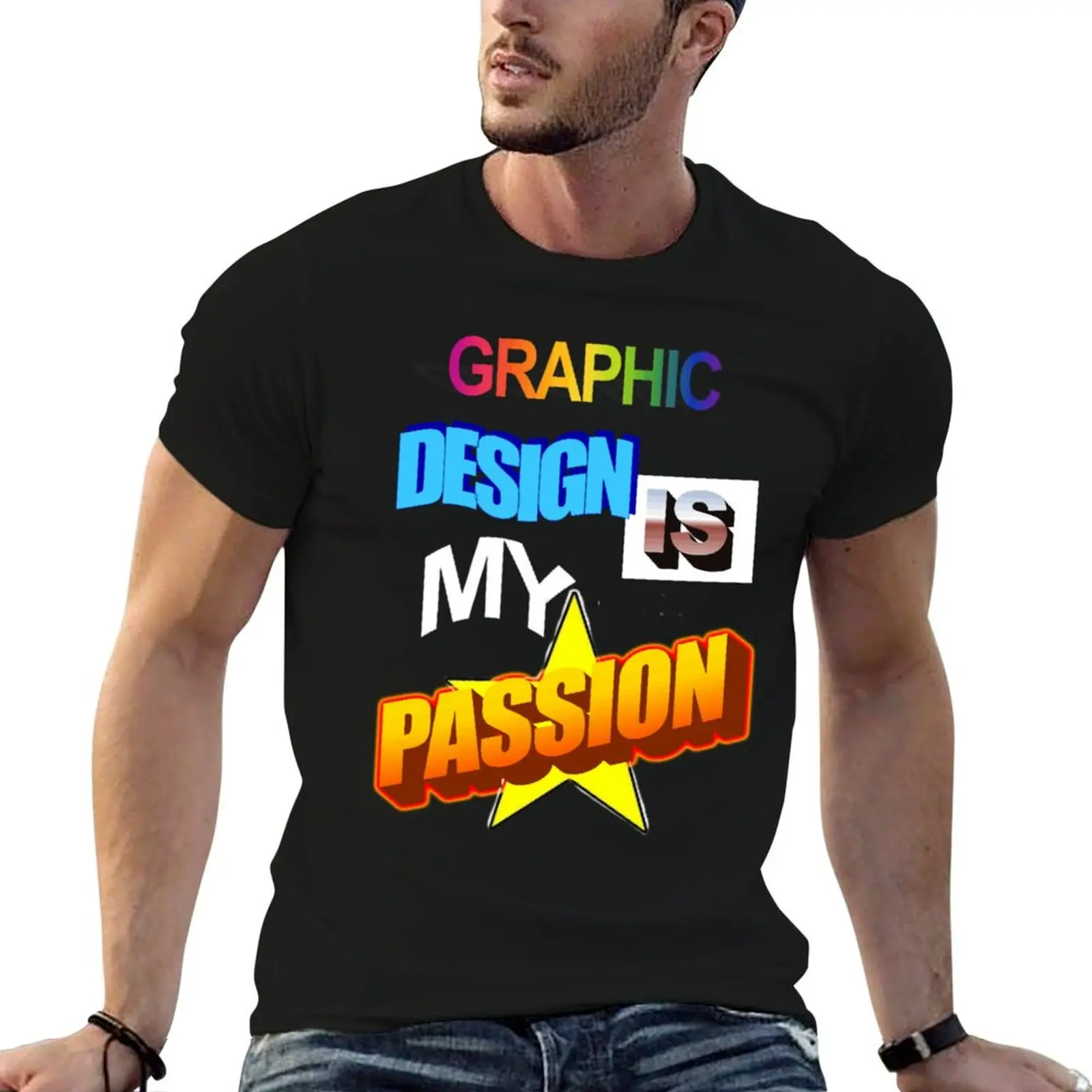 

Graphic Design Is My Passion WordArt Pun Meme Classic T-Shirt anime t shirts oversize cotton t shirt man T-Shirt
