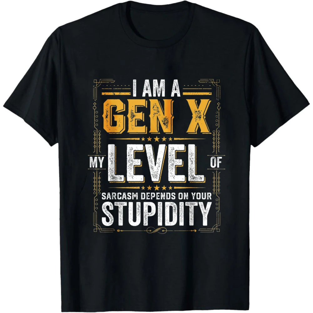 Gen X Graphic T Shirt I Am A Gen X My Sarcasm Depends On You Vintage Frame Distressed Letter Print Men Short Sleeve Tops