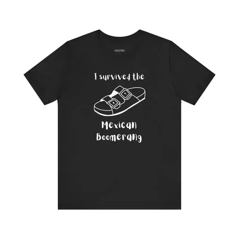 I Survived The Mexican Boomerang T Shirt Soft Cotton Short Sleeve Funny Chancla