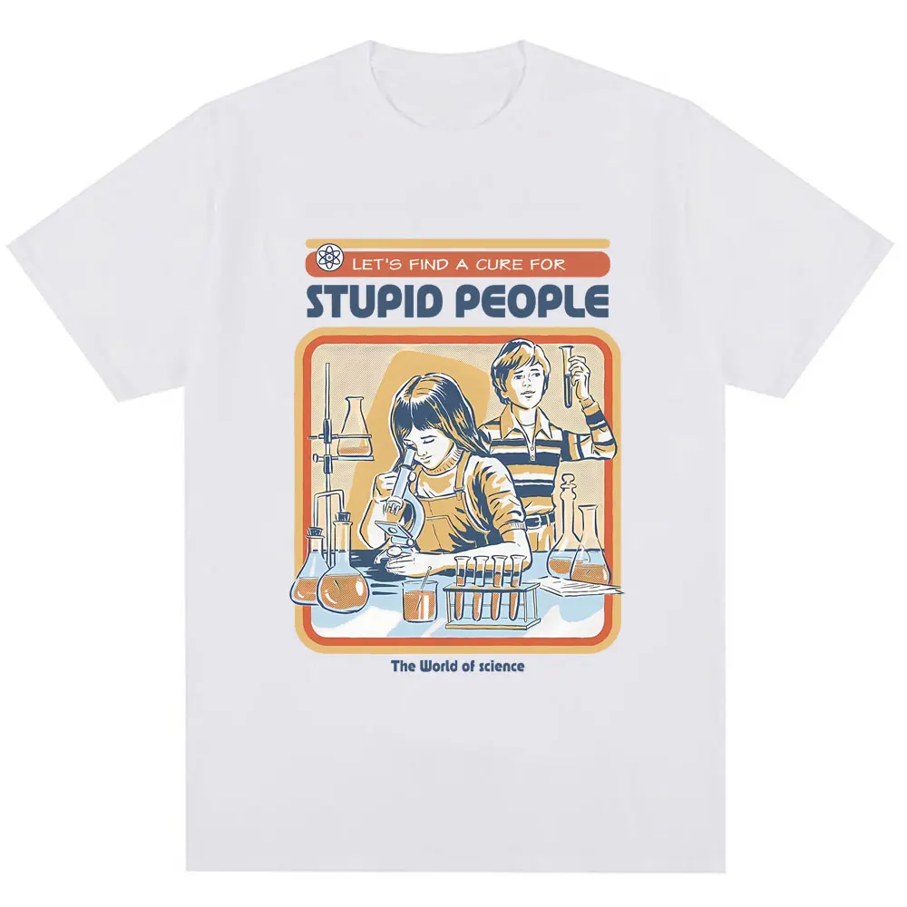 Find A Cure for Stuipd People Funny T-shirt Men Women Fashion Humor T Shirt High Quality Oversized Cotton Casual Tops Streetwear