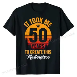 Funny 50 Years Old Joke T-Shirt 50th Birthday Gag Gift Idea T-Shirt Tops T Shirt New Design Tight Cotton Men T Shirt Tight