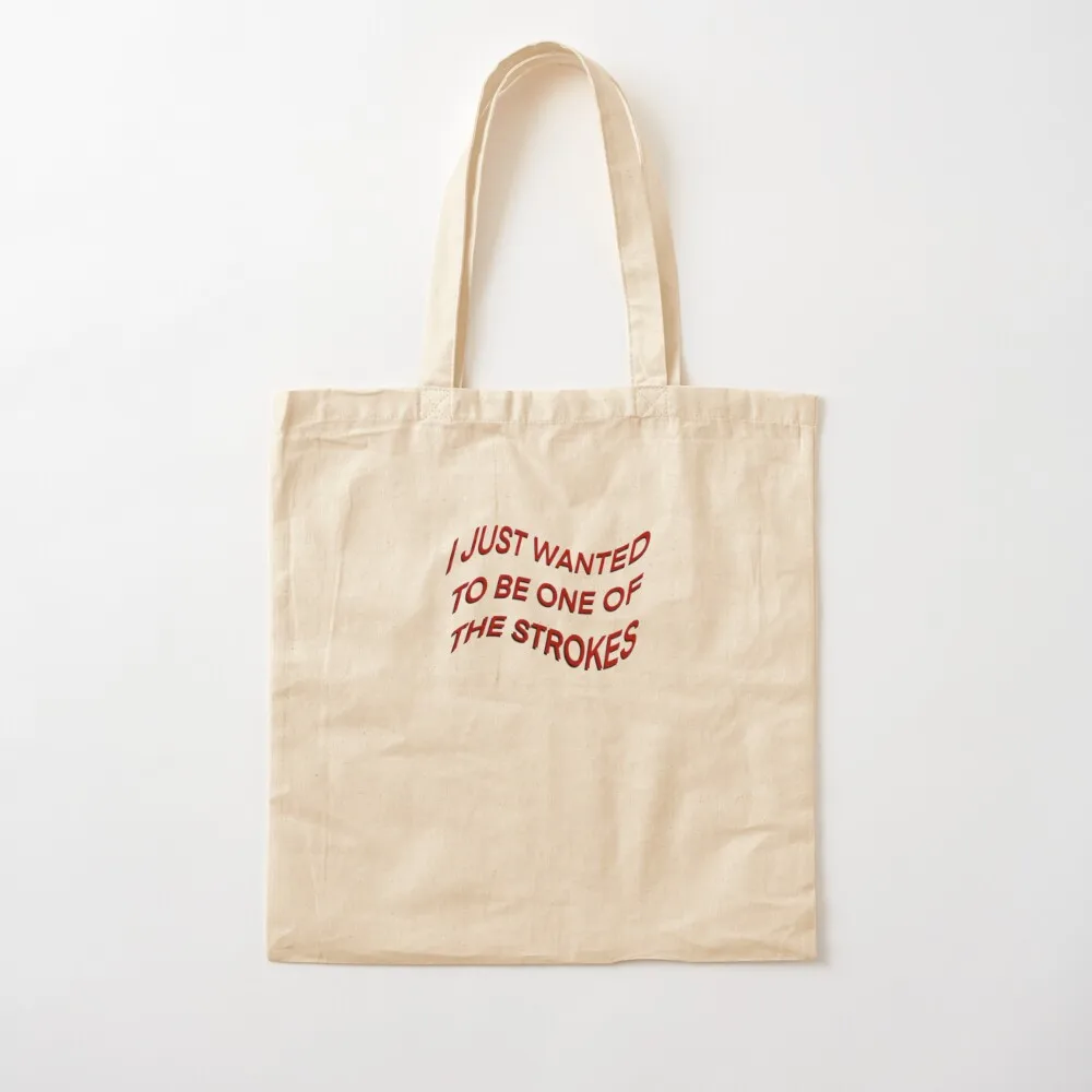 

I JUST WANTED TO BE ONE OF THE STROKES ARCTIC MONKEYS Tote Bag Woman shopper bag Eco bag Canvas Tote