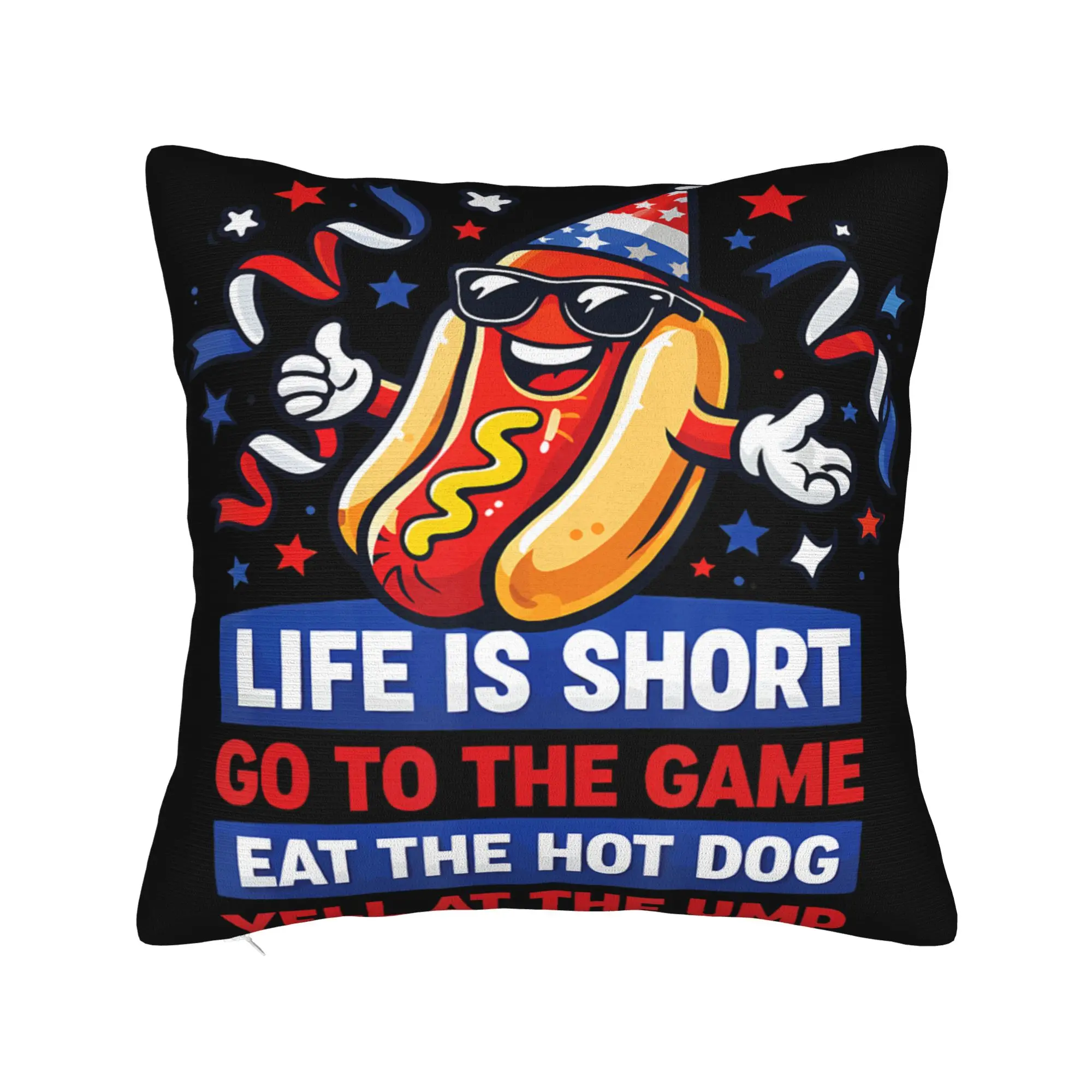 Decorative Pillowcases Life is Short Go to The Game Eat The Hot Dog Yell At The Ump Product Home Pillow Case Square Multi Size