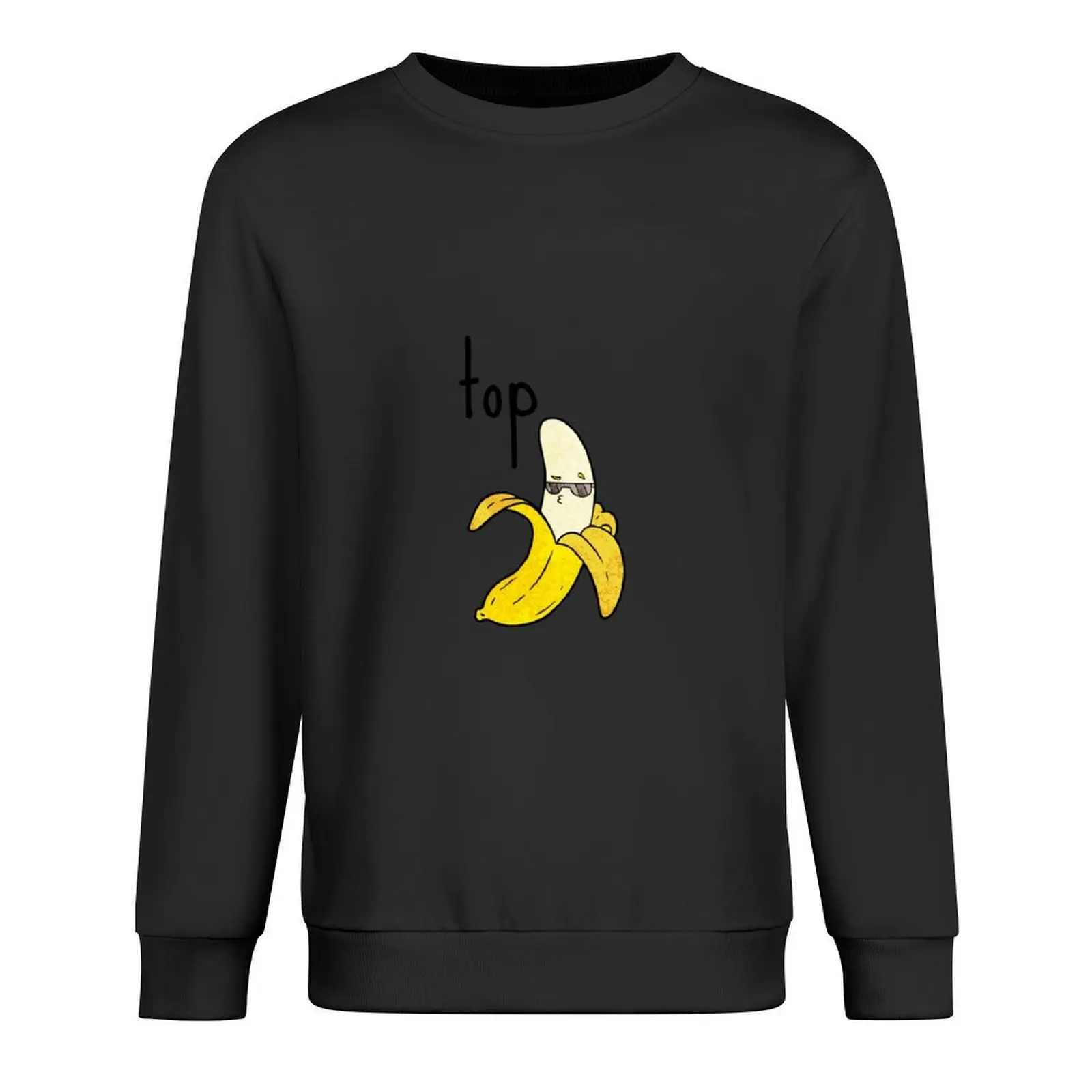 

Top Banana Pun Humor Sarcasm Meme Joke Cute Funny Gift Sarcastic Happy Fun Introvert Awkward Geek Hipster Silly Inspira Pullover
