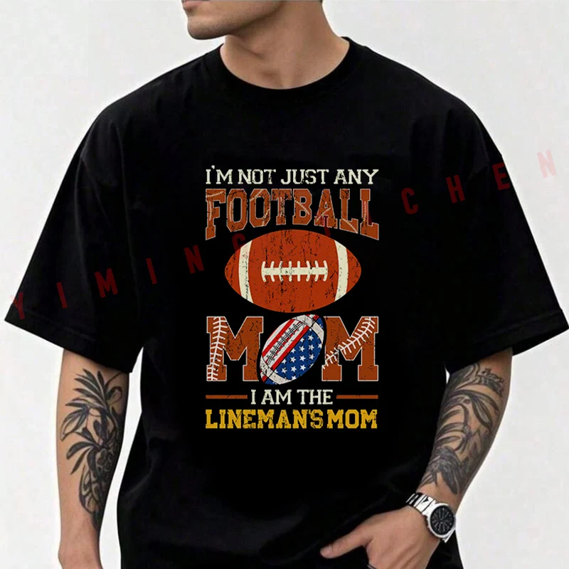

Funny Vintage I'm Not Just Any Football Mom I Am The Lineman's Motorcycle T-Shirt Men Cotton O-neck Short Sleeve Fashion Top Tee