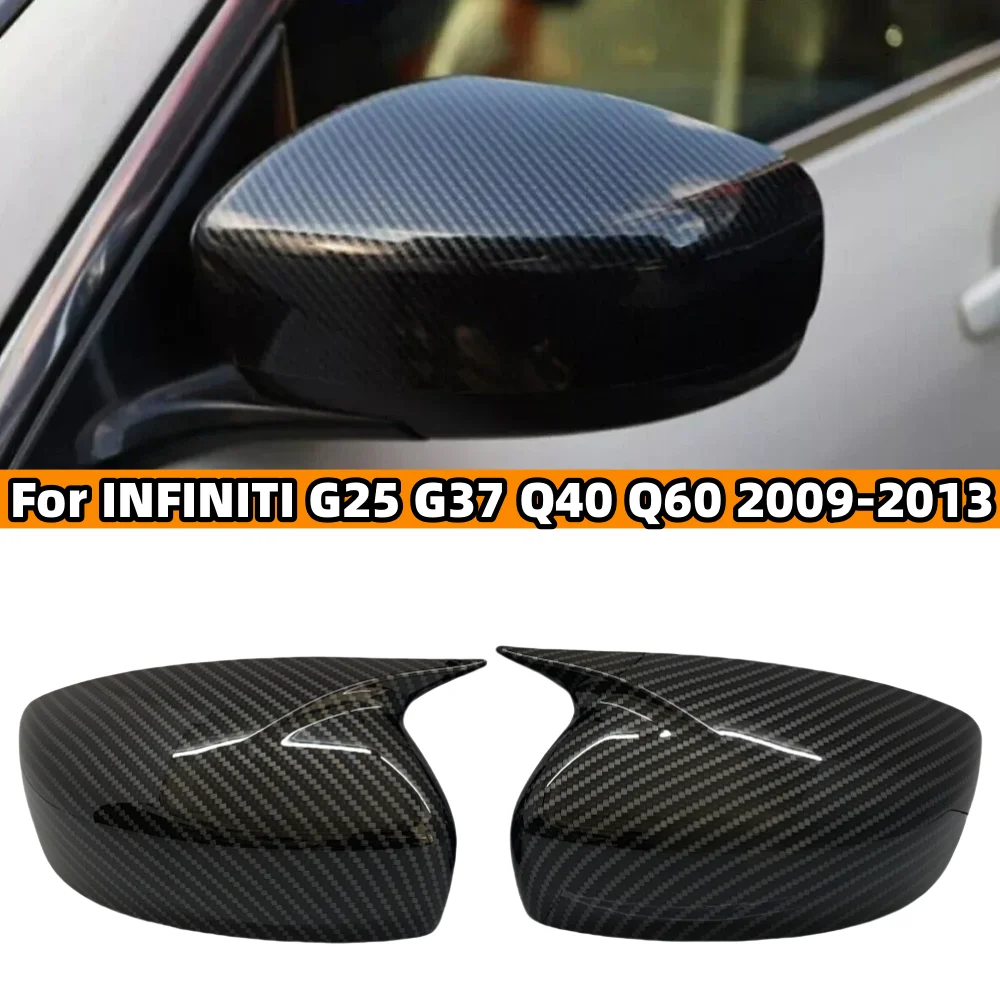 

For INFINITI G25 G37 Q40 Q60 2009-2013 Car Side Rearview Mirror Cover Wing Cap Exterior Door Rear View mirror cover Accessories