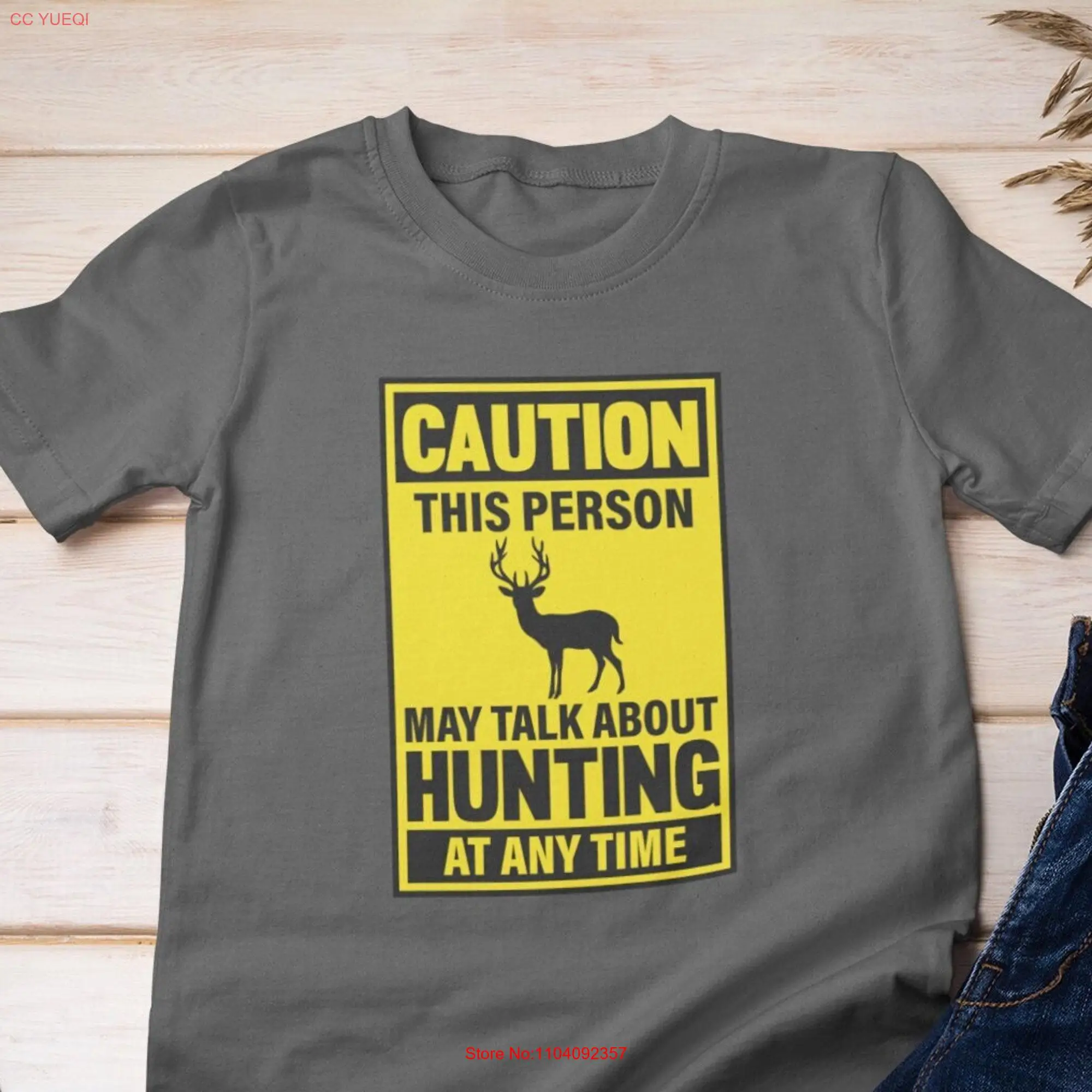 Hunters T Shirt s Caution This Person May Talk About Hunting at Any Time long or short sleeves