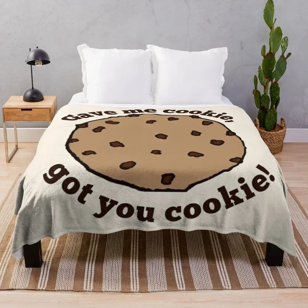 Gave me cookie, got you cookie Throw Blanket sofa bed Stuffeds Blankets