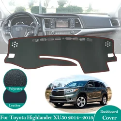 For Toyota Highlander XU50 Kluger 2014 ~ 2019 Anti-Slip Leather Mat Dashboard Cover Pad Sunshade Dashmat Carpet Accessories 2018