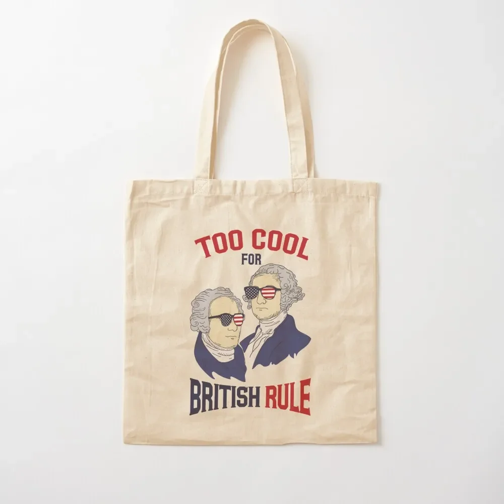 

American History - Too Cool For British Rule Tote Bag tote bag men Woman shopper bag handbag