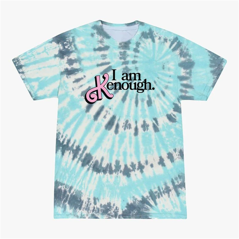 New I Am Kenough T Shirt For Men Tie Dye Printed Men Women Tops Oversized Y2K Streetwear Tshirt Short Sleeve Unisex Tees Shirt