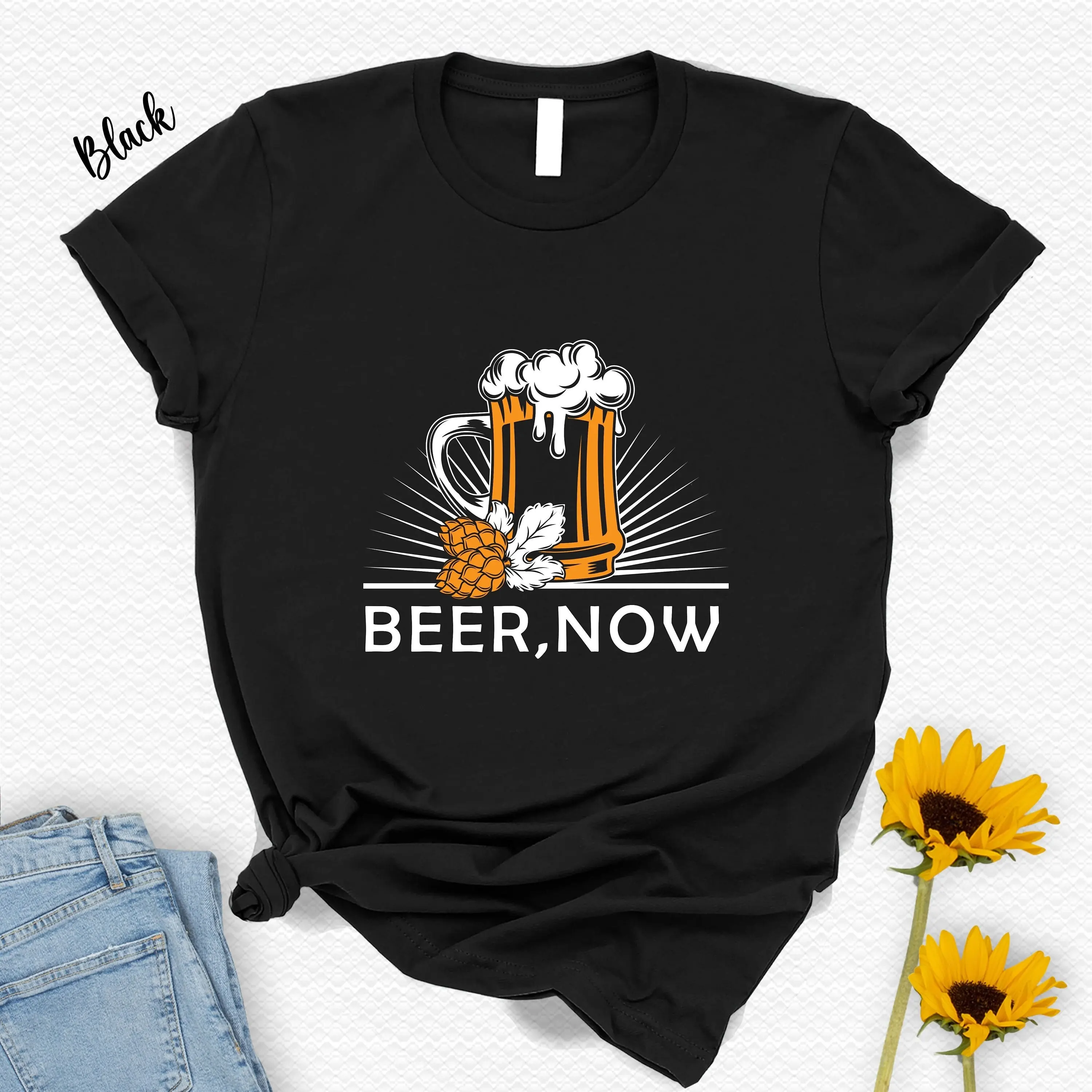 Beer Now T Shirt Friends Drink Squad Funny Lovers Unique Drunk Husband s for Men