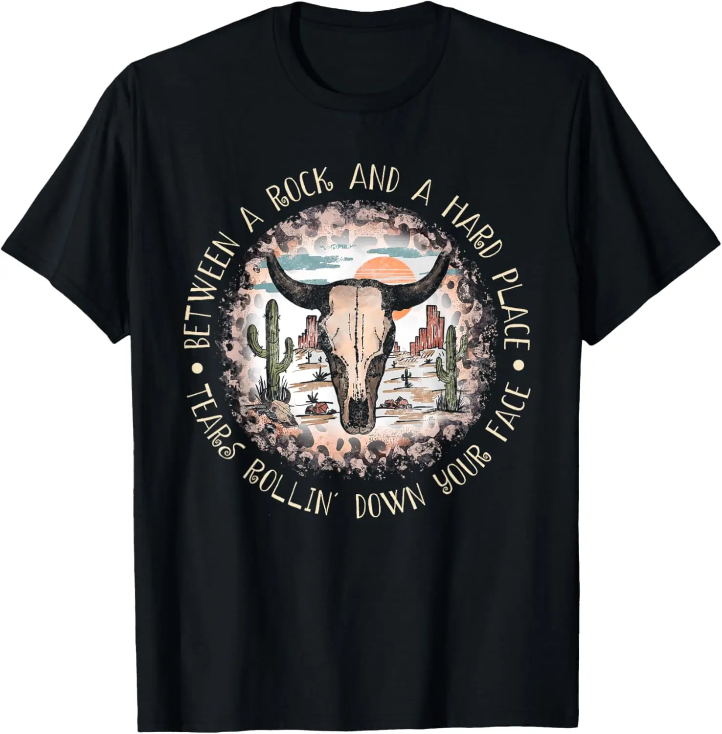 

Between A Rock And A Hard Place Tears Rollin' Down Sunshine T-Shirt