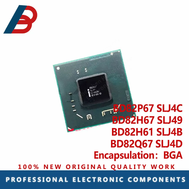 1/PCS BD82H67 SLJ49  BD82H61 SLJ4B  BD82P67 SLJ4C  BD82Q67 SLJ4D BGA In Stock