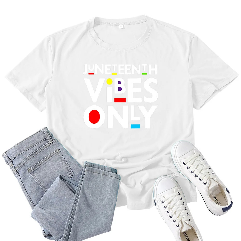 Juneteenth Vibes Only Letter Print T Shirt Women Short Sleeve O Neck Loose Tshirt Summer Women Tee Shirt Tops Camisetas Mujer